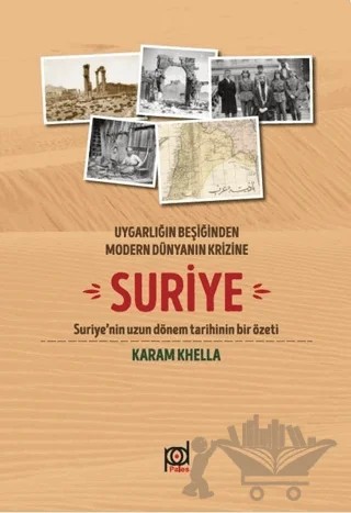 Suriye: Uygarlığın Beşiğinden Modern Dünyanın Krizine – Karam Khella – Pales Yayıncılık kitap kapağı