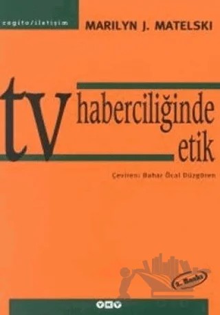 TV Haberciliğinde Etik – M. J. Matelski – Yapı Kredi Yayınları kitap kapağı