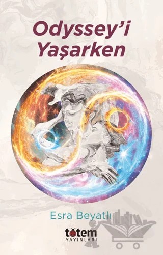 Odyssey’i Yaşarken – Esra Beyatlı – Totem Yayıncılık kitap kapağı
