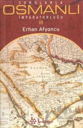 Sorularla Osmanlı İmparatorluğu 3 – Erhan Afyoncu – Yeditepe Yayınevi kitap kapağı