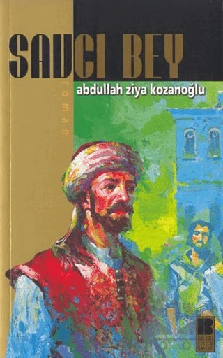 Savcı Bey – Abdullah Ziya Kozanoğlu – Bilge Kültür Sanat kitap kapağı