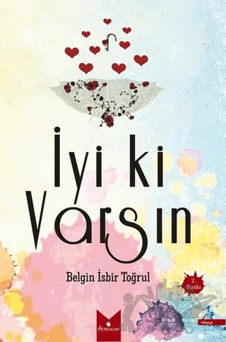 İyi ki Varsın – Belgin İsbir Toğrul – Serencam Yayınevi kitap kapağı