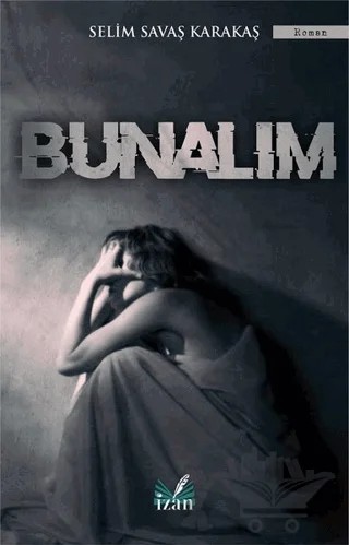Bunalım – Selim Savaş Karakaş – İzan Yayıncılık kitap kapağı