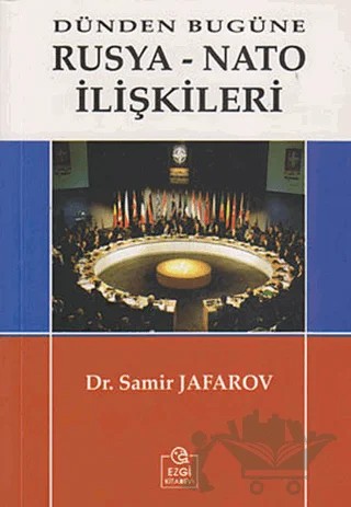 Dünden Bugüne Rusya-Nato İlişkileri – Samir Jafarov – Ezgi Kitabevi Yayınları kitap kapağı