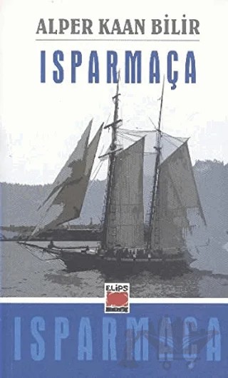 Isparmaça – Alper Kaan Bilir – Elips Kitap kitap kapağı