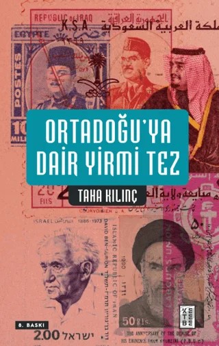 Ortadoğu’ya Dair Yirmi Tez – Taha Kılınç – Ketebe Yayınları kitap kapağı