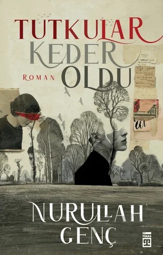 Tutkular Keder Oldu – Nurullah Genç – Timaş Yayınları kitap kapağı