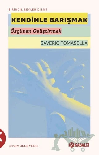 Kendinle Barışmak – Saverio Tomasella – Kabalcı Yayınevi - Doruk Yayınları kitap kapağı