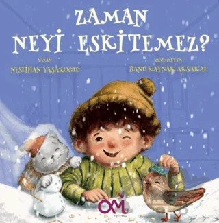 Zaman Neyi Eskitemez? – Neslihan Yaşaroğlu – Omes Çocuk kitap kapağı