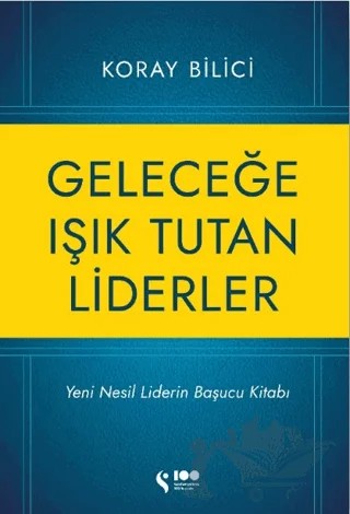 Geleceğe Işık Tutan Liderler – Koray Bilici – Doğan Solibri kitap kapağı