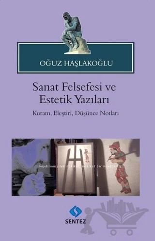 Sanat Felsefesi ve Estetik Yazıları – Oğuz Haşlakoğlu – Sentez Yayınları kitap kapağı