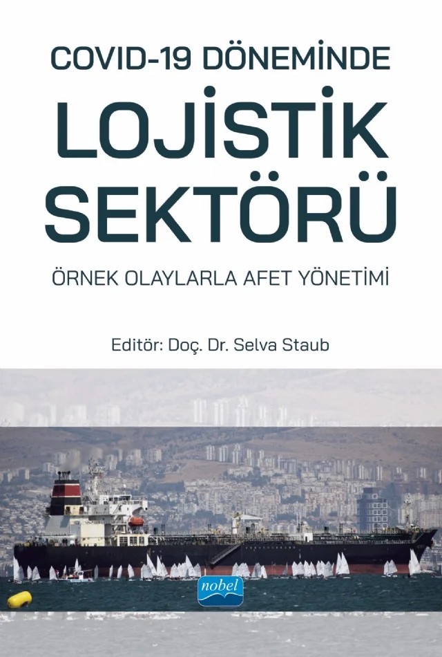 Covid-19 Döneminde Lojistik Sektörü: Örnek Olaylarla Afet Yönetimi – Arzu Çotul, Berat Barulay, Dilan Kuruyer, Esen Durmuş, Fatih Daday, Ferit Uslu, İbrahim Atilla Karataş, İbrahim Enes Ünlü, İskender Dölek, Ozan Öztürk, Sahranur Güreşçioğlu, Satiye Merve Koç, Selva Staub, Zeliha Tekin – Nobel Akademik Yayıncılık kitap kapağı