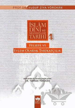 İslam Dini ve Mezhepleri Tarihi 4: Felsefe ve Eylem Olarak Tarikatçılık – Yusuf Ziya Yörükan – Ötüken Neşriyat kitap kapağı