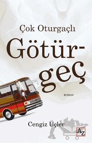 Çok Oturgaçlı Götürgeç – Cengiz Üçler – Az Kitap kitap kapağı