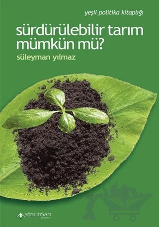 Sürdürülebilir Tarım Mümkün Mü? – Süleyman Yılmaz – Yeni İnsan Yayınevi kitap kapağı