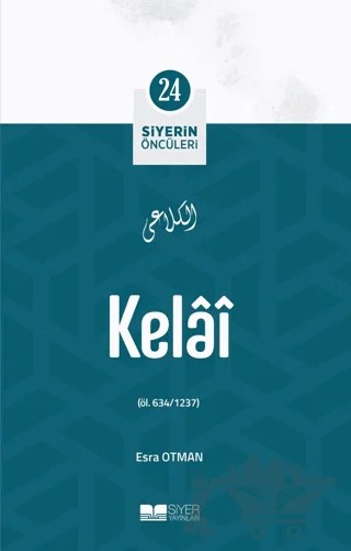 Kelai - Siyerin Öncüleri (24) – Esra Otman – Siyer Yayınları kitap kapağı