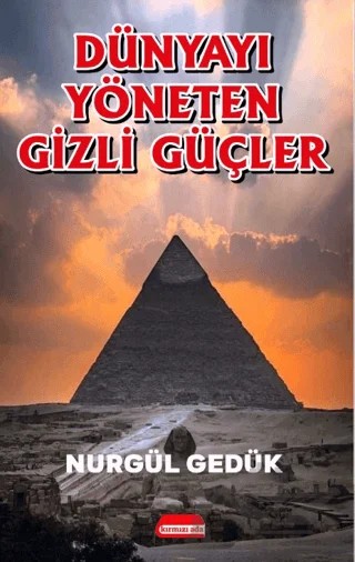 Dünyayı Yöneten Gizli Güçler – Nurgül Gedük – Kırmızı Ada Yayınları kitap kapağı