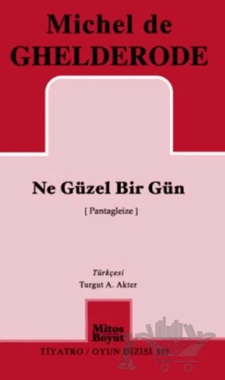 Ne Güzel Bir Gün – Michel de Ghelderode – Mitos Boyut Yayınları kitap kapağı