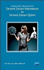 Serbest Zaman-Rekreasyon ve Serbest Zaman Eğitimi (Yetişkin Eğitimi Bakış Açısıyla) – Sibel Arslan – Nobel Akademik Yayıncılık kitap kapağı