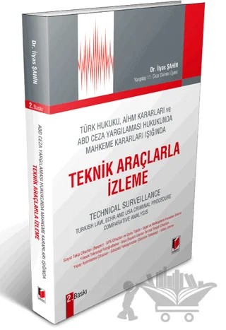 Türk Hukuku, AİHM Kararları ve ABD Ceza Yargılaması Hukukunda Mahkeme Kararları Işığında Teknik Araçlarla İzleme – İlyas Şahin – Adalet Yayınevi kitap kapağı