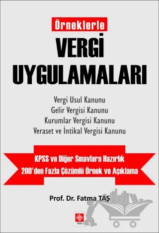 Örneklerle Vergi Uygulamaları – Fatma Taş – Ekin Basım Yayın kitap kapağı