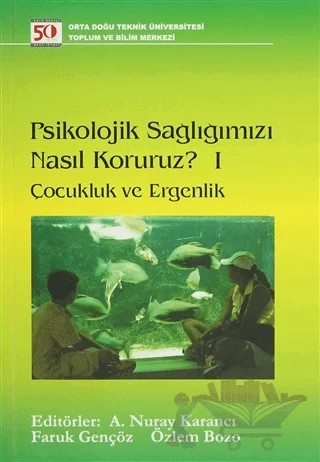Psikolojik Sağlığımızı Nasıl Koruruz? 1 – Kolektif – ODTÜ Geliştirme Vakfı Yayıncılık kitap kapağı