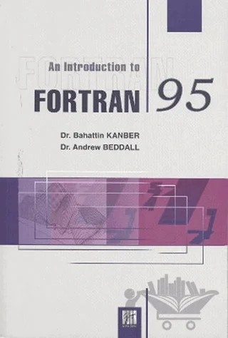 An Introduction to Fortran 95 – Andrew Beddall, Bahattin Kanber – Gazi Kitabevi kitap kapağı