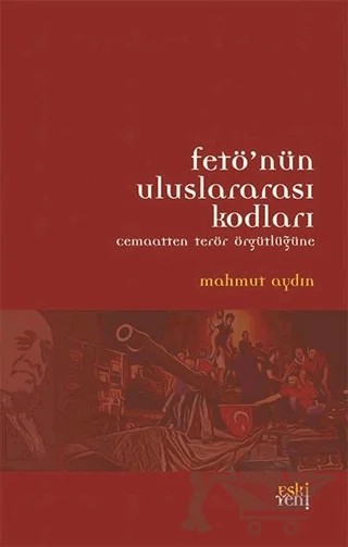 FETÖ'nün Uluslararası Kodları – Mahmut Aydın – Eski Yeni Yayınları kitap kapağı