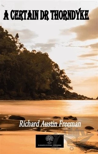 A Certain Dr Thorndyke – Richard Austin Freeman – Platanus Publishing kitap kapağı