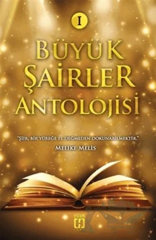 Büyük Şairler Antolojisi 1 – Kamuran Akdemir, Melike Melis – Uğur Tuna Yayınları kitap kapağı