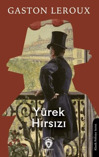 Yürek Hırsızı – Gaston Leroux – Dorlion Yayınları kitap kapağı