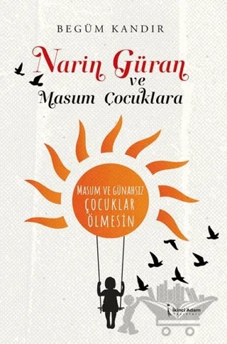 Narin Güran ve Masum Çocuklara – Begüm Kandır – İkinci Adam Yayınları kitap kapağı