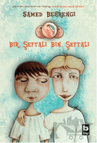 Bir Şeftali Bin Şeftali – Samed Behrengi – Bilgi Yayınevi kitap kapağı