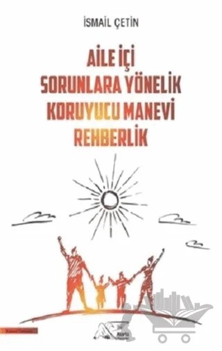 Aile İçi Sorunlara Yönelik Koruyucu Manevi Rehberlik – İsmail Çetin – Kuytu Yayınları kitap kapağı