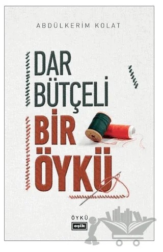 Dar Bütçeli Bir Öykü – Abdülkerim Kolat – Eşik Yayınları kitap kapağı