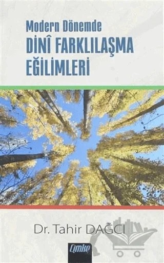 Modern Dönemde Dini Farklılaşma Eğilimleri – Tahir Dağcı – Çimke Yayınevi kitap kapağı