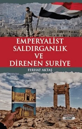 Emperyalist Saldırganlık ve Direnen Suriye – Ferhat Aktaş – Nazenin Kitap kitap kapağı