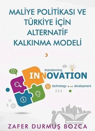 Maliye Politikası ve Türkiye İçin Alternatif Kalkınma Modeli – Zafer Durmuş Bozca – Cinius Yayınları kitap kapağı
