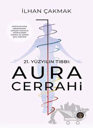 21. Yüzyılın Tıbbı: Aura Cerrahi – İlhan Çakmak – Narsist kitap kapağı