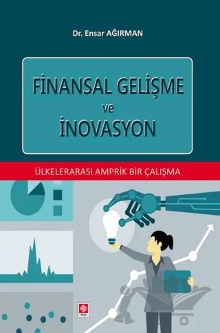 Finansal Gelişme ve İnovasyon – Ensar Ağırman – Ekin Basım Yayın kitap kapağı