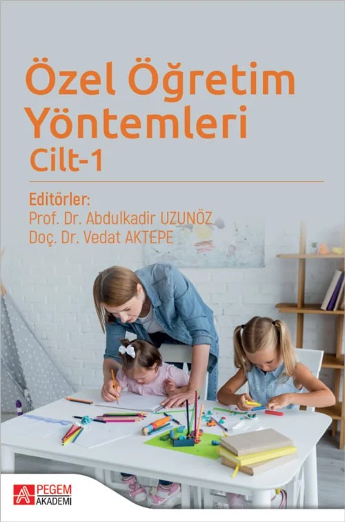 Özel Öğretim Yöntemleri Cilt-1 – Abdulkadir Uzunöz, Ali Meydan, Elvan Yalçınkaya, Emel Tüzel İşeri – Pegem Akademi Yayıncılık kitap kapağı