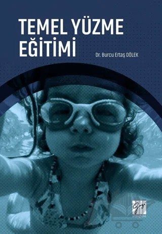 Temel Yüzme Eğitimi – Burcu Ertaş Dölek – Gazi Kitabevi kitap kapağı