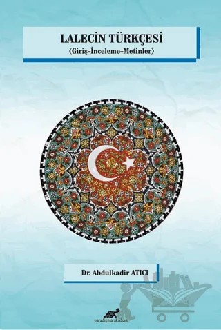 Lalecin Türkçesi – Abdülkadir Atıcı – Paradigma Akademi Yayınları kitap kapağı