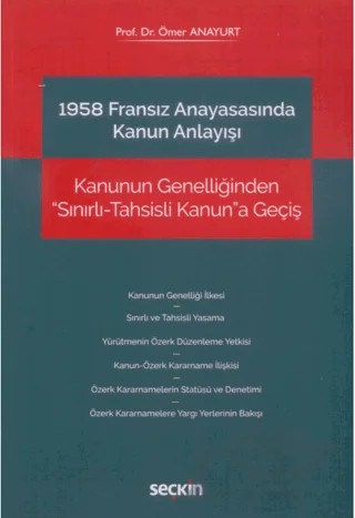 1958 Fransız Anayasasında Kanun Anlayışı – Ömer Anayurt – Seçkin Yayıncılık kitap kapağı