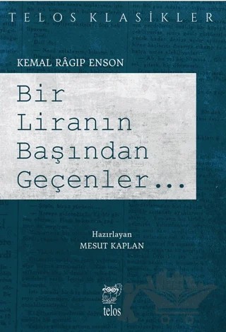 Bir Liranın Başından Geçenler – Kemal Ragıp Enson – Telos Yayıncılık kitap kapağı