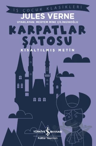 Karpatlar Şatosu (Kısaltılmış Metin) – Jules Verne – İş Bankası Kültür Yayınları kitap kapağı