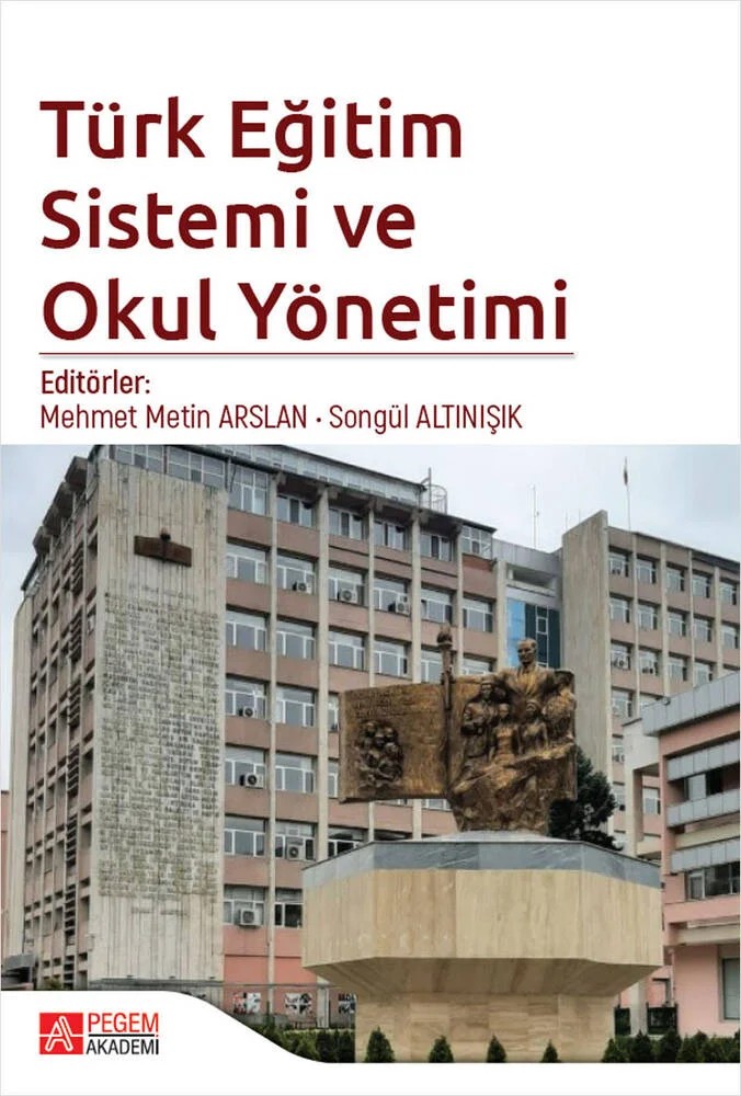 Türk Eğitim Sistemi ve Okul Yönetimi – Mehmet Metin Arslan, Abdullah Elmas, Adem Çilek, Bayram Bozkurt – Pegem Akademi Yayıncılık kitap kapağı
