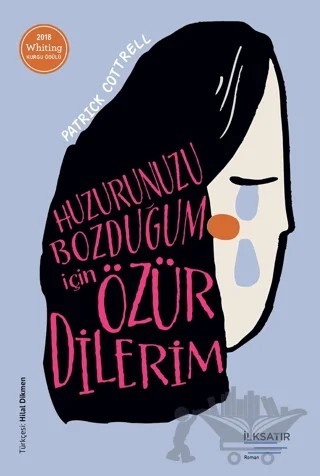 Huzurunuzu Bozduğum İçin Özür Dilerim – Patrick Cottrell – İlksatır Yayınevi kitap kapağı