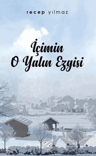 İçimin O Yalın Ezgisi – Recep Yılmaz – Post Yayınevi kitap kapağı