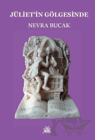 Jüliet’in Gölgesinde – Nevra Bucak – Artshop Yayıncılık kitap kapağı